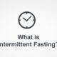 What is intermittent fasting?